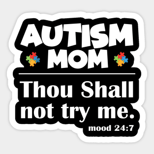 Autism Mom Thou Shall Not Try Me Funny Sticker